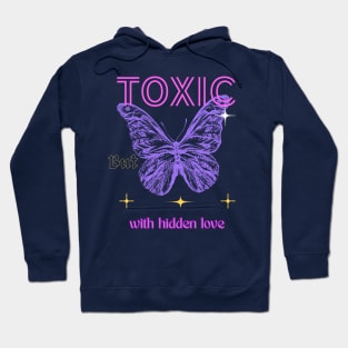 Toxic but with hidden love Hoodie